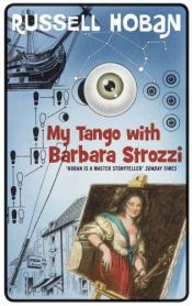 book cover of My Tango with Barbara Strozzi by Russell Hoban