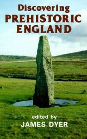 book cover of Prehistoric England by James Dyer