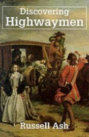 book cover of Discovering Highwaymen (Shire Discovering) by Russell Ash