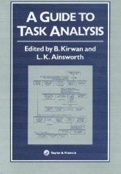 book cover of A Guide To Task Analysis: The Task Analysis Working Group by B. Kirwan