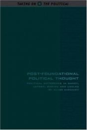 book cover of Post-foundational political thought : political difference in Nancy, Lefort, Badiou and Laclau by Oliver Marchart