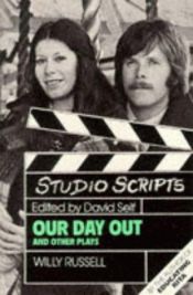 book cover of Studio Scripts: Our Day Out and Other Plays (Studio Scripts) by Willy Russell