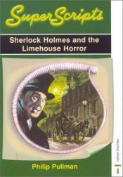 book cover of Sherlock Holmes and the Limehouse Horror (Superscripts S.) by Philip Pullman