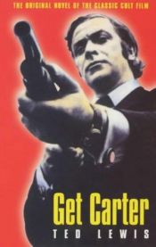 book cover of Get Carter by Ted Lewis