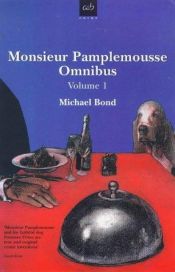 book cover of Monsieur Pamplemousse Omnibus (Volume 1) by Michael Bond