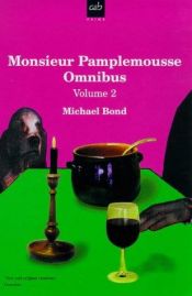book cover of Monsieur Pamplemousse Omnibus by Michael Bond