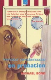 book cover of Monsieur Pamplemousse on probation by Michael Bond