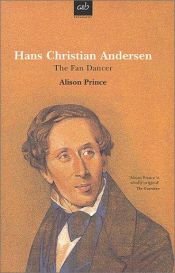 book cover of Hans Christian Andersen: The Fan Dancer (Allison & Busby Biography) by Alison Prince