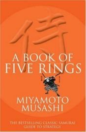 book cover of The Book of Five Rings by Miyamoto Musashi|Sean Michael Wilson|Shiro Tsujimura|William Scott Wilson