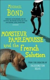book cover of Monsieur Pamplemousse and the French Solution by Michael Bond