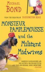 book cover of Monsieur Pamplemousse And the Militant Housewives (Monsieur Pamplemousse Mysteries) by Michael Bond