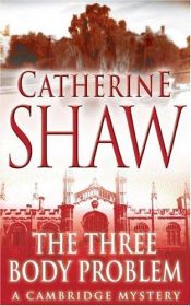 book cover of The Three Body Problem: A Cambridge Mystery by Catherine Shaw