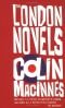 The Colin MacInnes Omnibus: His Three London Novels ; City of Spades ; Absolute Beginners ; Mr Love and Justice