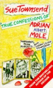 book cover of The True Confessions of Adrian Albert Mole by Сью Таунсенд
