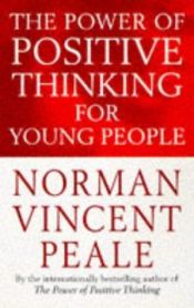 book cover of The Power of Positive Thinking for Young People by Norman Vincent Peale