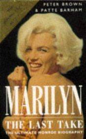 book cover of Marilyn: The Last Take by Peter H. Brown