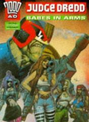 book cover of Judge Dredd: Babes in Arms (2000 AD) by Garth Ennis