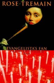 book cover of Evangelista's Fan by Rose Tremain