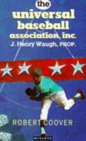book cover of The Universal Baseball Association, Inc., J. Henry Waugh, Prop. by Robert Coover
