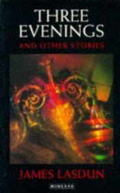 book cover of Three evenings and other stories by James Lasdun