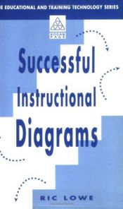 book cover of SUCCESSFUL INSTRUCTIONAL DIAGRAMS (Educational and Training Technology Series) by Ric Lowe