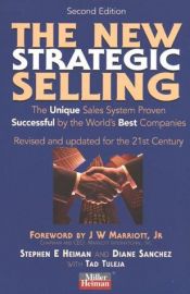 book cover of The new strategic selling : the unique sales system proven successful by the world's best companies by Robert B. Miller|Stephen E. Heiman|Tad Tuleja
