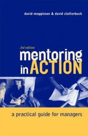 book cover of Mentoring in action : a practical guide by Bob Garvey|David Clutterbuck|David Megginson