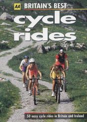 book cover of Britain's Best Cycle Rides : 50 Easy Cycle Rides in Britain and Ireland (AA Lifestyle Guides S.) by Automobile Association