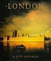 book cover of AA London, a City Revealed (AA Illustrated Reference Books) by Automobile Association