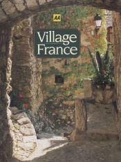 book cover of Village France (AA Illustrated Reference) by Antonio Carluccio