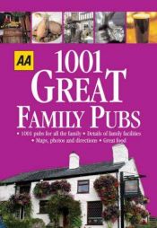 book cover of 1001 Great Family Pubs (Aa 1001 S.) by Automobile Association