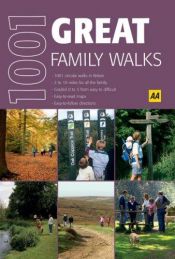 book cover of 1001 Great Family Walks (Aa 1001 S.) by Automobile Association