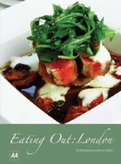 book cover of Eating Out: London: The Best Places to Dine in London (AA Lifestyle Guides) by Automobile Association