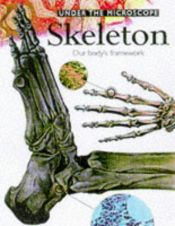 book cover of The Skeleton (Under the Microscope) by Jinny Johnson