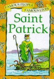 book cover of Saint Patrick (Famous People, Famous Lives) by Nicola Baxter