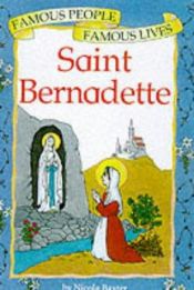 book cover of Saint Bernadette (Famous People, Famous Lives) by Nicola Baxter