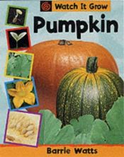 book cover of Pumpkin (Watch It Grow) by Barrie Watts