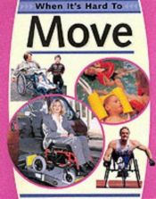 book cover of When it's Hard to Move by Judith Condon