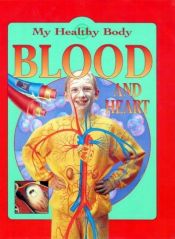 book cover of Blood and Heart (My Healthy Body) by Jen Green