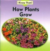 book cover of How Plants Grow (I Know That) by Claire Llewellyn