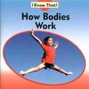 book cover of How Bodies Work (I Know That) by Claire Llewellyn