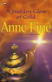 book cover of Sudden Glow of Gold by Anne Fine