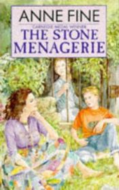book cover of The stone menagerie by Anne Fine