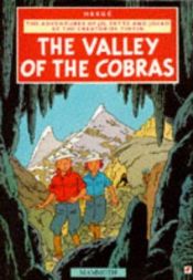 book cover of The Valley of the Cobras (Tintin) by Herge