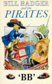 book cover of Bill Badger and the Pirates by BB