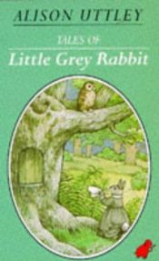 book cover of Tales of Little Grey Rabbit by Alison Uttley