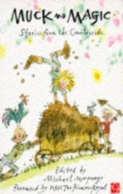 book cover of Muck and Magic - a Collection of Farm Stories by Michael Morpurgo