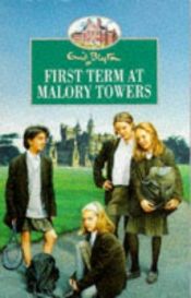 book cover of First Term at Malory Towers by Инид Блайтън