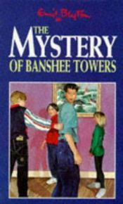 book cover of The Mystery Of The Banshee Towers : Being the 15th adventure of the Five Find-outers and dog by איניד בלייטון