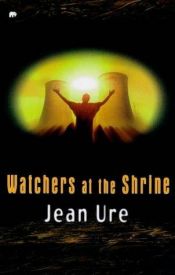 book cover of Watchers at the Shrine by Jean Ure